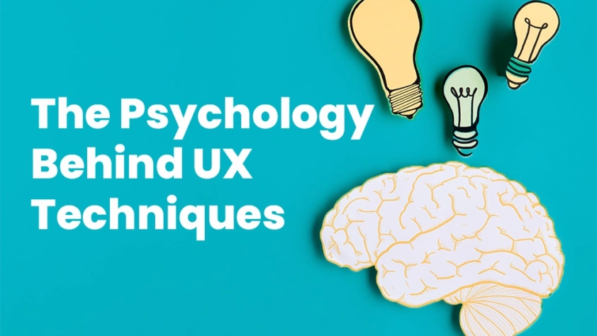 UX Design: The Psychology Behind UX Techniques